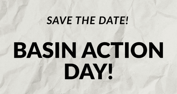 Save the Date! Basin Action Day!